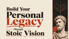 Build Your Personal Legacy Through Stoic Vision - サムネイル画像