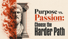 Purpose vs. Passion: Choose the Harder Path - サムネイル画像