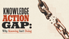 Knowledge Action Gap: Why Knowing Isn't Doing - サムネイル画像