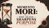 Memento Mori: Why Death Sharpens Purpose - サムネイル画像
